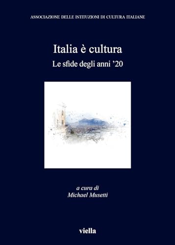 Italia è cultura. Le sfide degli anni '20