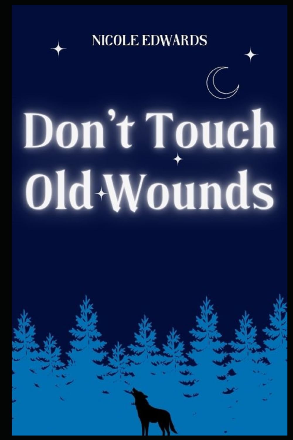 Don't Touch Old Wounds