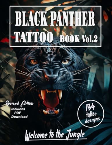 Black Panther Tattoo book Vol.2 : Welcome to the Jungle series: Unique and Exquisite Black Panther color Tattoo Designs for artists or your next ink ... tattoo and artists reference, Band 2)