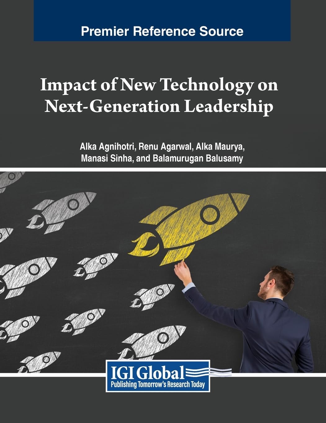 Impact of New Technology on Next-Generation Leadership (Advances in Business Strategy and Competitive Advantage)