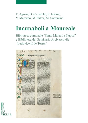 Incunaboli a Monreale. Biblioteca comunale «Santa Maria La Nuova» e Biblioteca del Seminario Arcivescovile «Ludovico II de Torres»