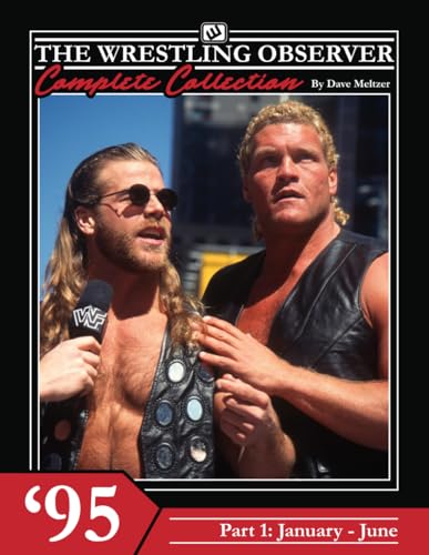 The Wrestling Observer Complete Collection: 1995 Part 1 (January-June) (Wrestling Observer Newsletter, Band 18)