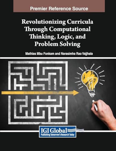 Revolutionizing Curricula Through Computational Thinking, Logic, and Problem Solving