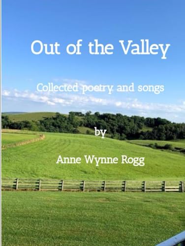 Out of the Valley: Collected Poetry and Songs