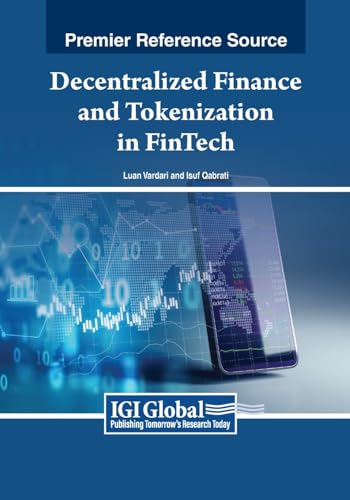 Decentralized Finance and Tokenization in FinTech (Advances in Finance, Accounting, and Economics)