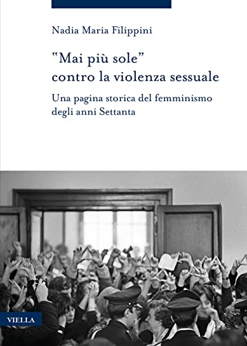 'Mai Piu Sole' Contro La Violenza Sessuale: Una Pagina Storica del Femminismo Degli Anni Settanta