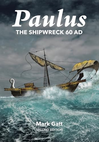 Paulus: The Shipwreck AD 60: Second Edition