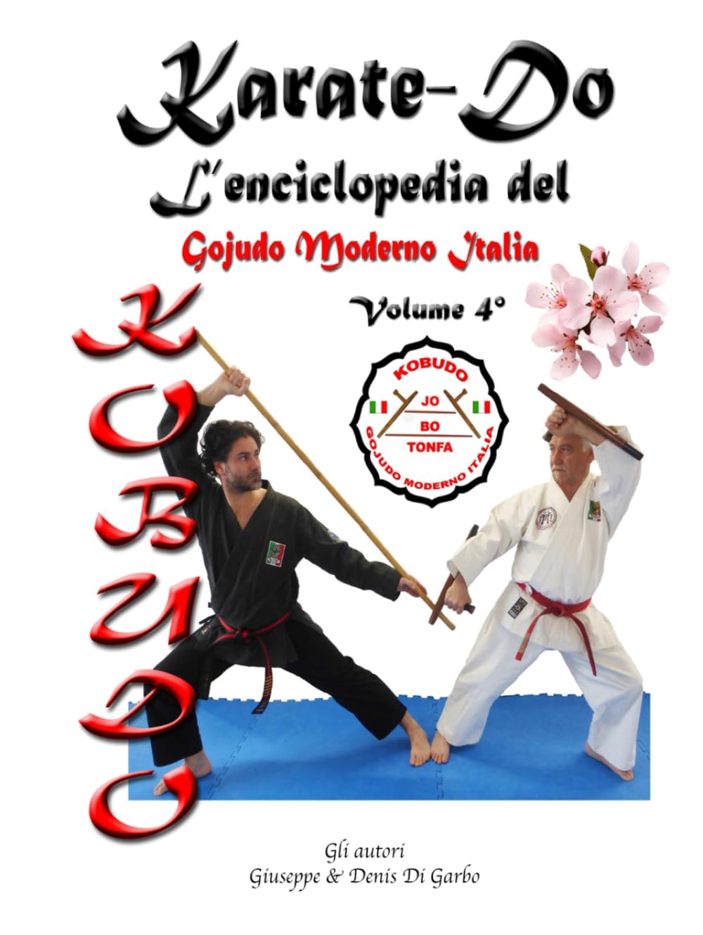 Karate-do del Gojudo moderno Italia 4° Volume - Kobudo – Jodo, Jo, Bo, Tonfa. (Karate-Do L’enciclopedia del GoJuDo Moderno Italia, Band 5)