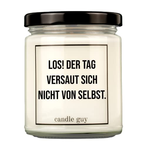 candle guy Duftkerze | Los! Der Tag versaut sich nicht von selbst. | Handgemacht aus 100% Sojawachs | 70 Stunden Brenndauer