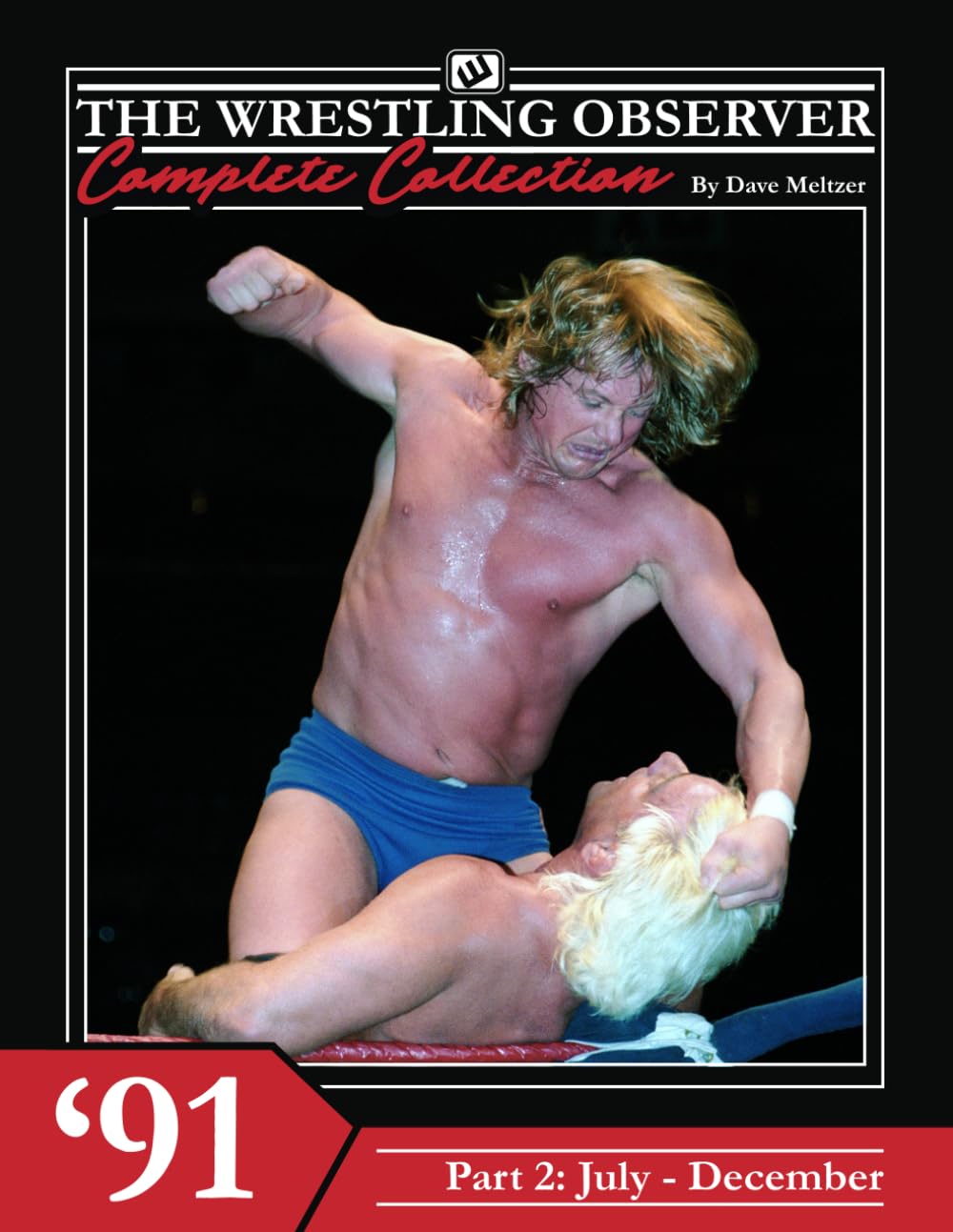 The Wrestling Observer Complete Collection: 1991 Part 2 (July-December)