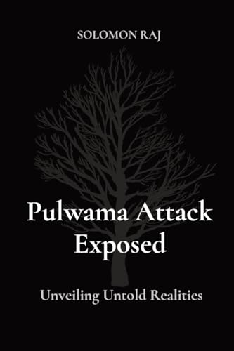 Pulwama Attack Exposed: Unveiling Untold Realities