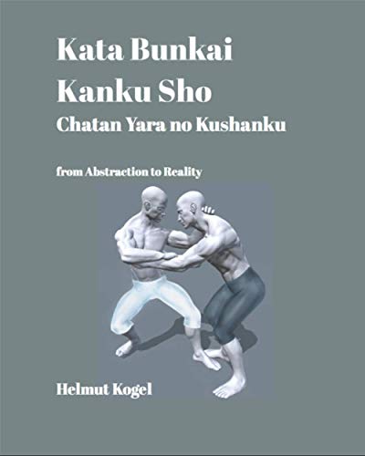 Kata Bunkai, Kanku Sho, Chatan Yara no Kushanku: From Abstraction to Reality