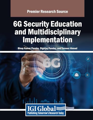 6G Security Education and Multidisciplinary Implementation (Advances in Information Security, Privacy, and Ethics)