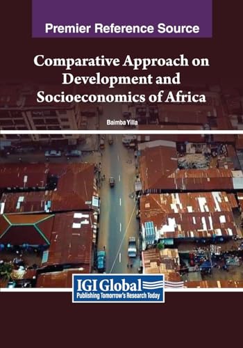 Comparative Approach on Development and Socioeconomics of Africa (Advances in Finance, Accounting, and Economics)