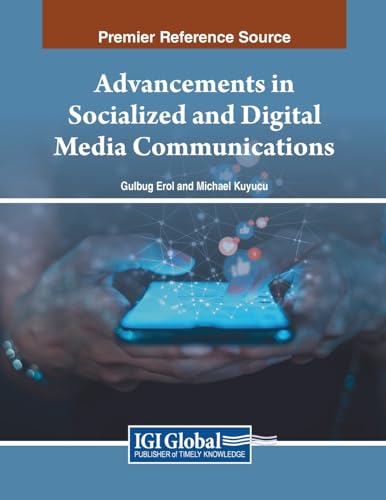 Advancements in Socialized and Digital Media Communications