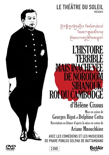 L'histoire terrible mais inachevée de norodom sihanouk, roi du cambodge [FR Import]