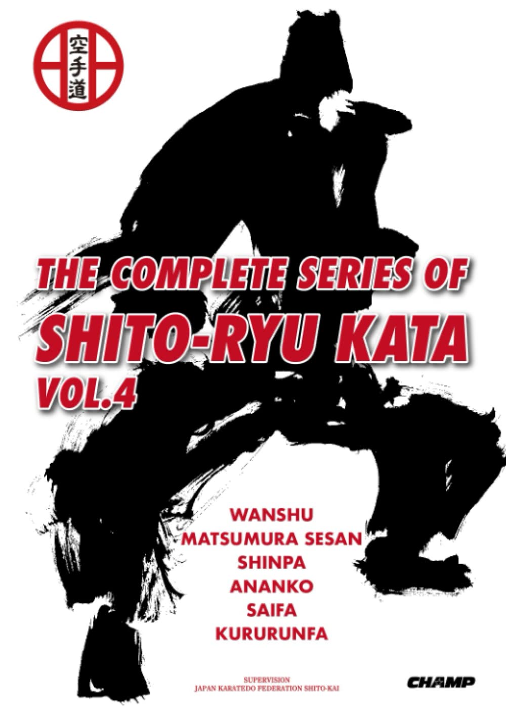 THE COMPLETE SERIES OF SHITO RYU KATA VOL.4