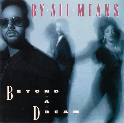 Beyond A Dream - By All Means