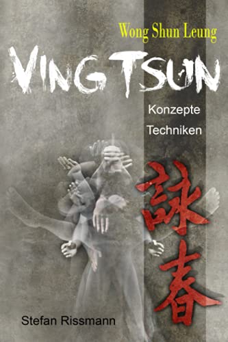 Wong Shun Leung Ving Tsun: Konzepte und Techniken