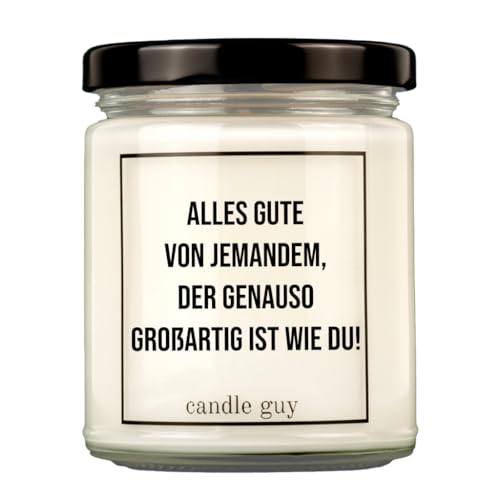 candle guy Duftkerze | Alles Gute von jemandem, der genauso großartig ist wie Du! | Handgemacht aus 100% Sojawachs | 70 Stunden Brenndauer