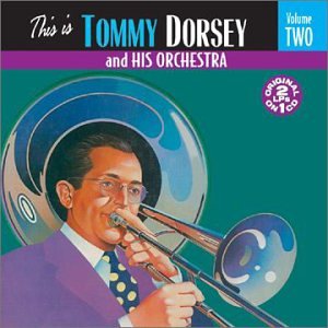 Vol. 2-This Is Tommy Dorsey &