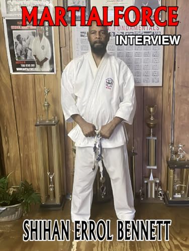 SHIHAN ERROL BENNETT MARTIALFORCE INTERVIEW: MARTIALFORCE.COM MAGAZINE