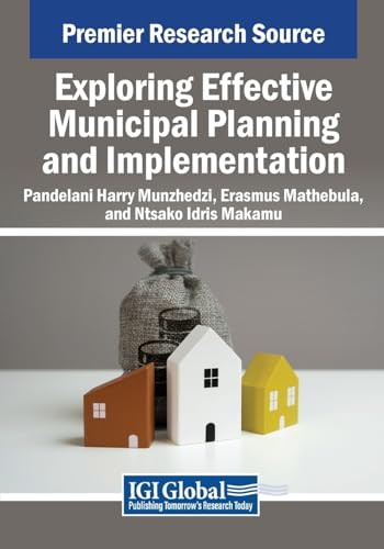 Exploring Effective Municipal Planning and Implementation (Advances in Electronic Government, Digital Divide, and Regional Development)