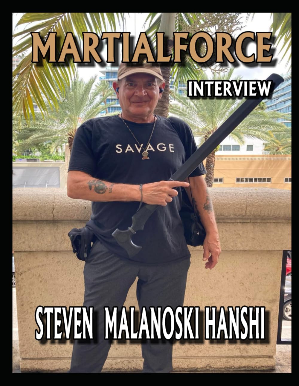 MARTIALFORCE.COM INTERVIEW WITH STEVEN MALANOSKI: MARTIALFORCE.COM ONLINE MAGAZINE