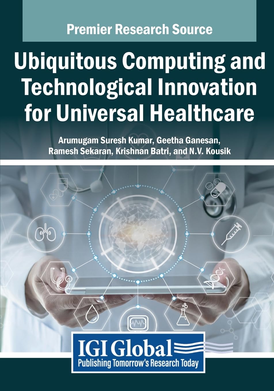 Ubiquitous Computing and Technological Innovation for Universal Healthcare (Advances in Medical Technologies and Clinical Practice)