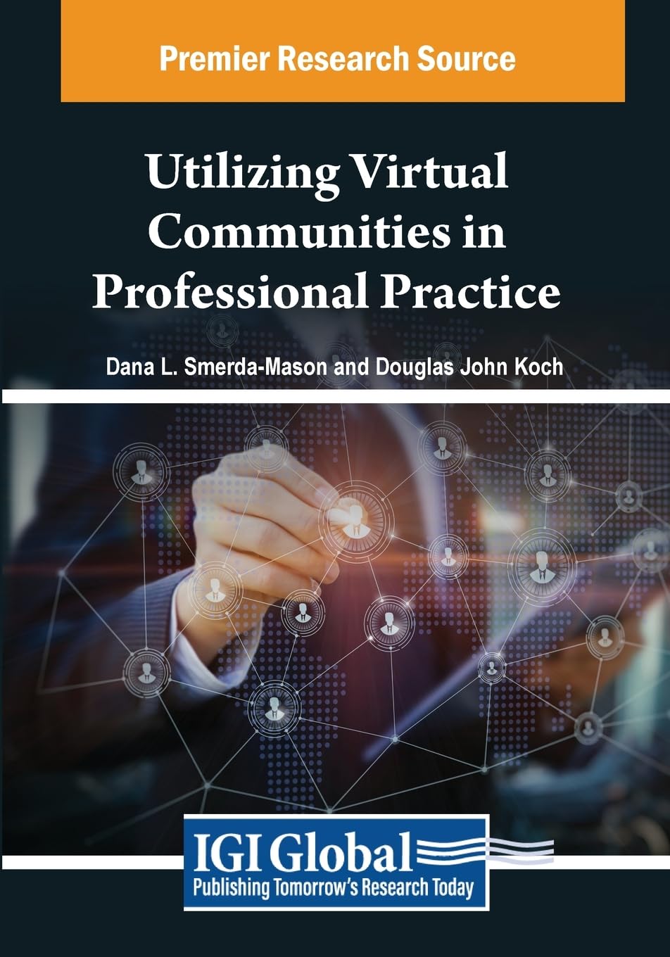 Utilizing Virtual Communities in Professional Practice (Advances in Multimedia and Interactive Technologies)