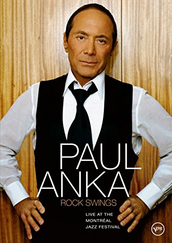 Rock Swings - Live at the Montreal Jazz Festival, Paul Anka