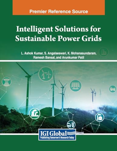 Intelligent Solutions for Sustainable Power Grids (Advances in Computer and Electrical Engineering)