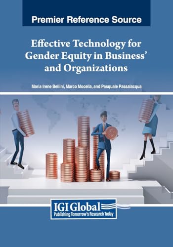 Effective Technology for Gender Equity in Business and Organizations (Advances in Human and Social Aspects of Technology)