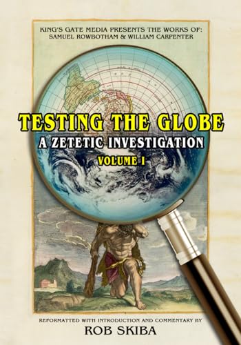 Testing the Globe: A Zetetic Investigation