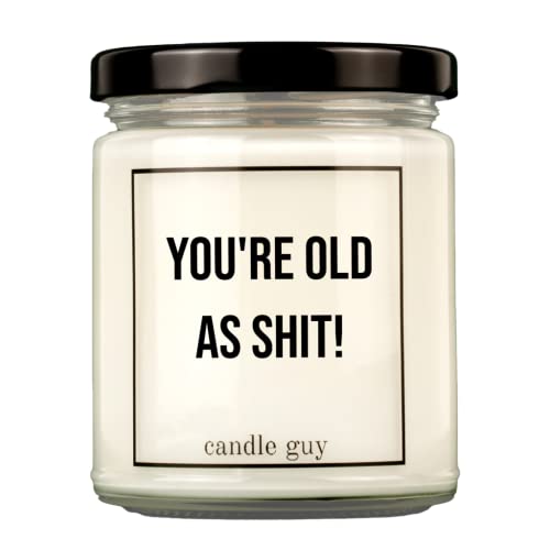 candle guy Duftkerze | You're old as shit! | Handgemacht aus 100% Sojawachs | 70 Stunden Brenndauer