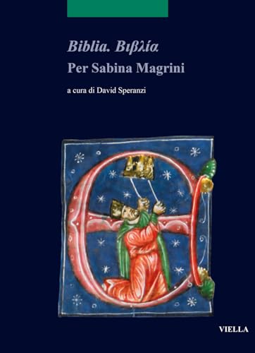 Biblia. Per Sabina Magrini (Scritture e libri del Medioevo)