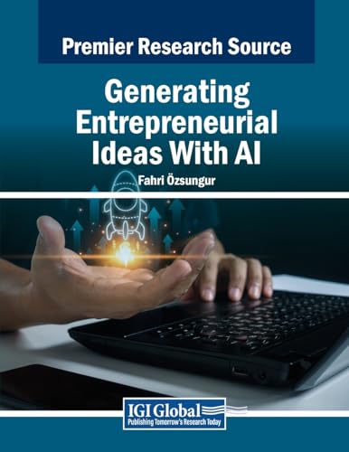 Generating Entrepreneurial Ideas With AI (Advances in Business Strategy and Competitive Advantage)