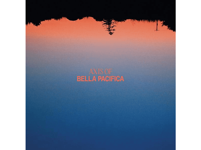 Axis Of - bella pacifica (Vinyl)