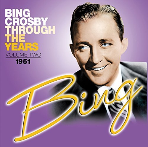 Through the Years 2: 1951 by Bing Crosby (2008-11-11)