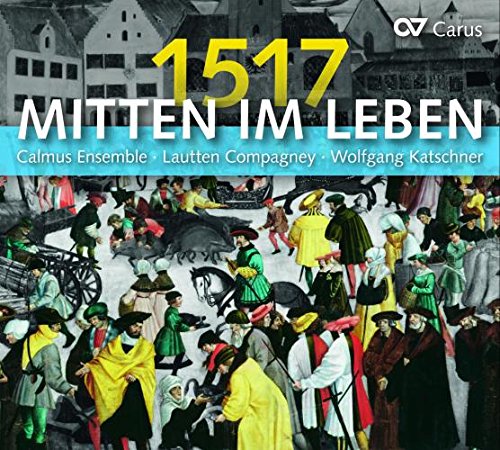 Mitten im Leben 1517 (500 Jahre Reformation)