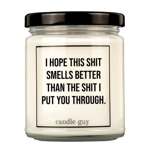 candle guy Duftkerze | I hope this shit smells better than the shit I put you through. | Handgemacht aus 100% Sojawachs | 70 Stunden Brenndauer