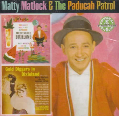 And They Called It Dixieland / Gold Diggers In Dixieland by Matlock, Matty & The Paducah Patrol (2008) Audio CD