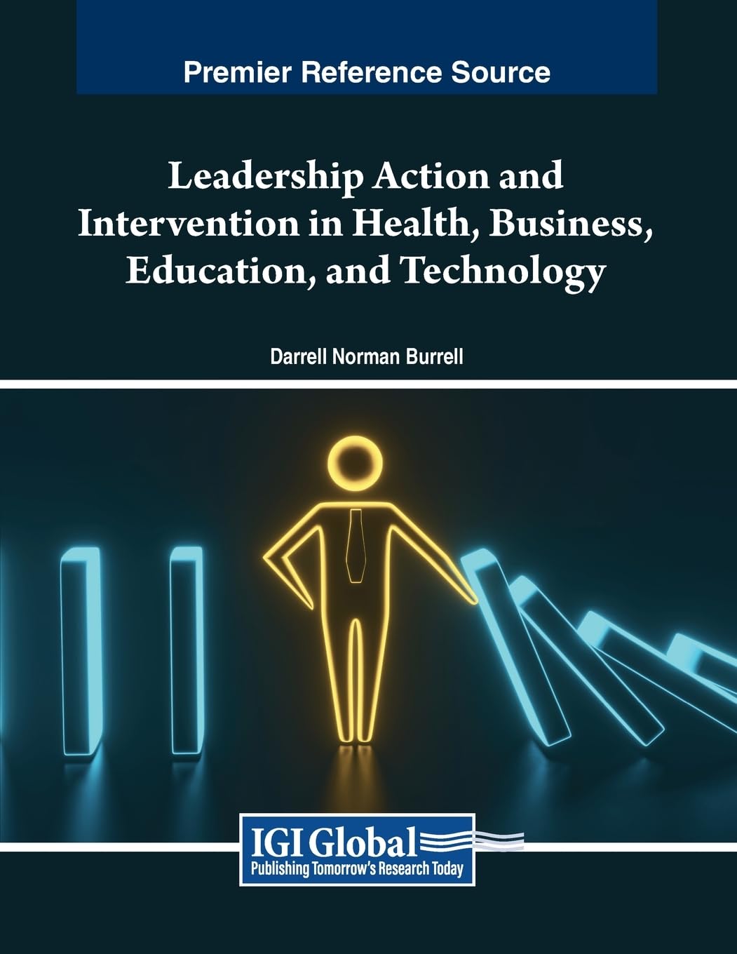 Leadership Action and Intervention in Health, Business, Education, and Technology (Advances in Logistics, Operations, and Management Science)