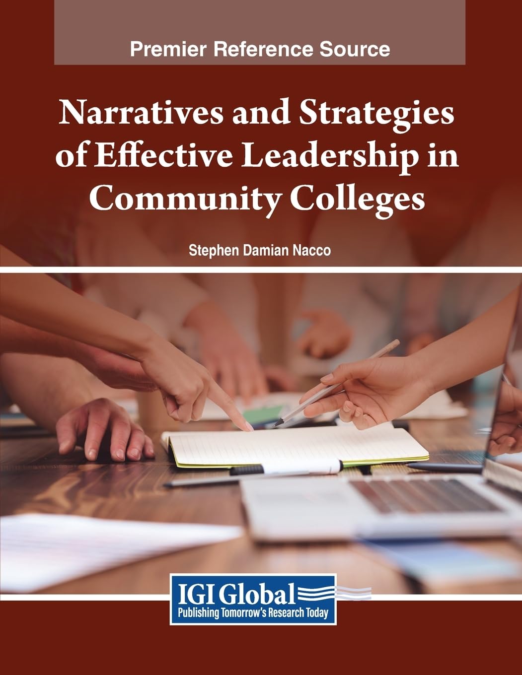 Narratives and Strategies of Effective Leadership in Community Colleges (Advances in Educational Marketing, Administration, and Leadership)