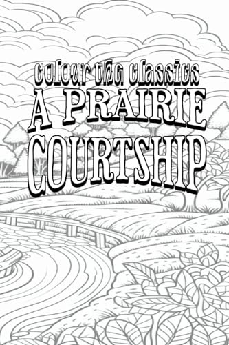 A Prairie Courtship: Alison's Adventure