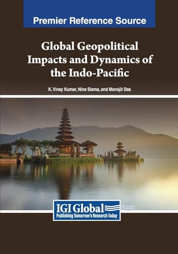 Global Geopolitical Impacts and Dynamics of the Indo-Pacific