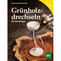 Grünholz drechseln für Einsteiger