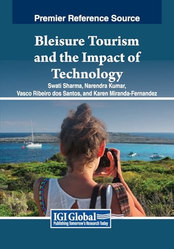 Bleisure Tourism and the Impact of Technology (Advances in Hospitality, Tourism, and the Services Industry)