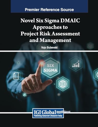 Novel Six Sigma DMAIC Approaches to Project Risk Assessment and Management