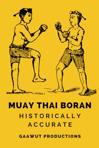 Muay Thai Boran: Historically Accurate